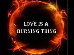 Love Is A Burning Thing